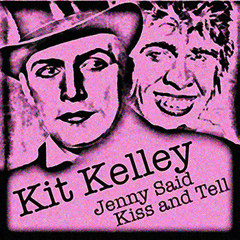 Kit Kelley - Jenny Said b/w Kiss & Tell single