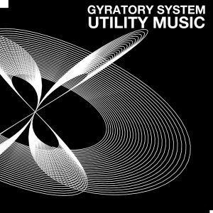 Gyratory System - Utility Music