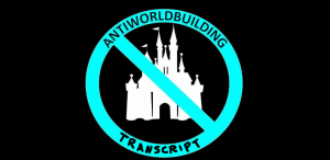 worldbuilding transcript