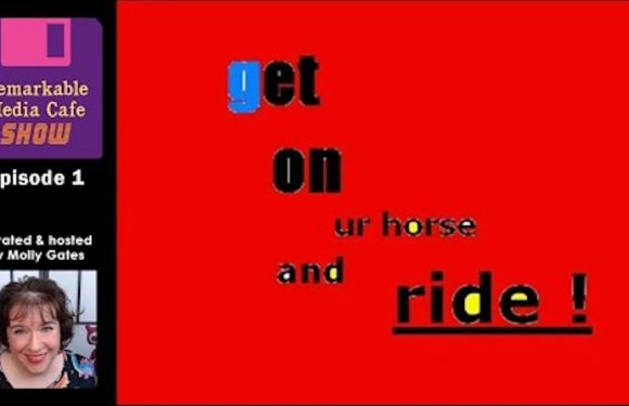 The Remarkable Media Cafe Show: get on ur horse and ride !