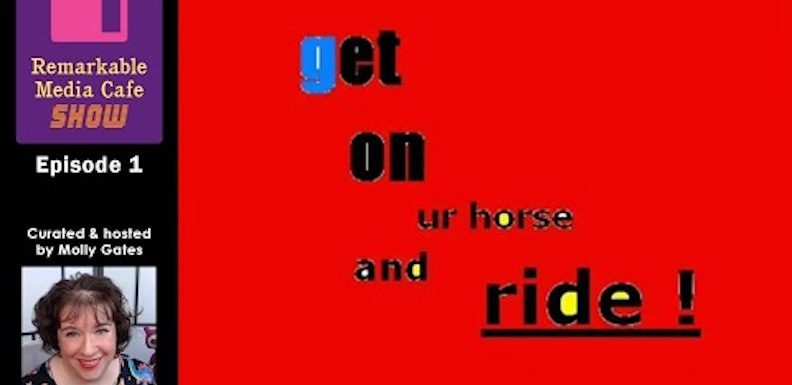 The Remarkable Media Cafe Show: get on ur horse and ride !