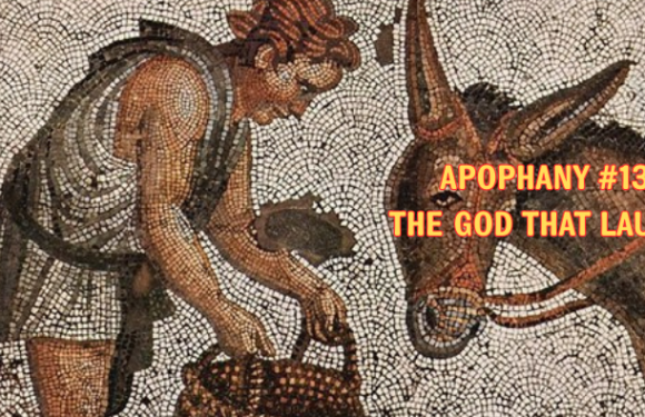 APOPHANY #12: THE GOD THAT LAUGHS