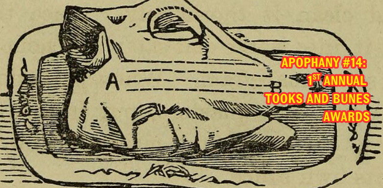 APOPHANY #14: 1ST ANNUAL TOOKS AND BUNES AWARDS