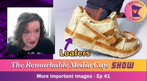 More Important Images - The Remarkable Media Cafe Show, Episode 41