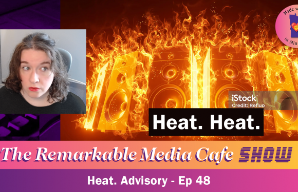 The Remarkable Media Cafe Show Presents: The Summer Heat. Advisory Special!