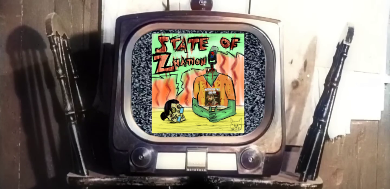 State of Z Nation — New Podcast Coming Soon!
